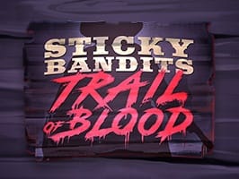 Sticky Bandits Trail of Blood